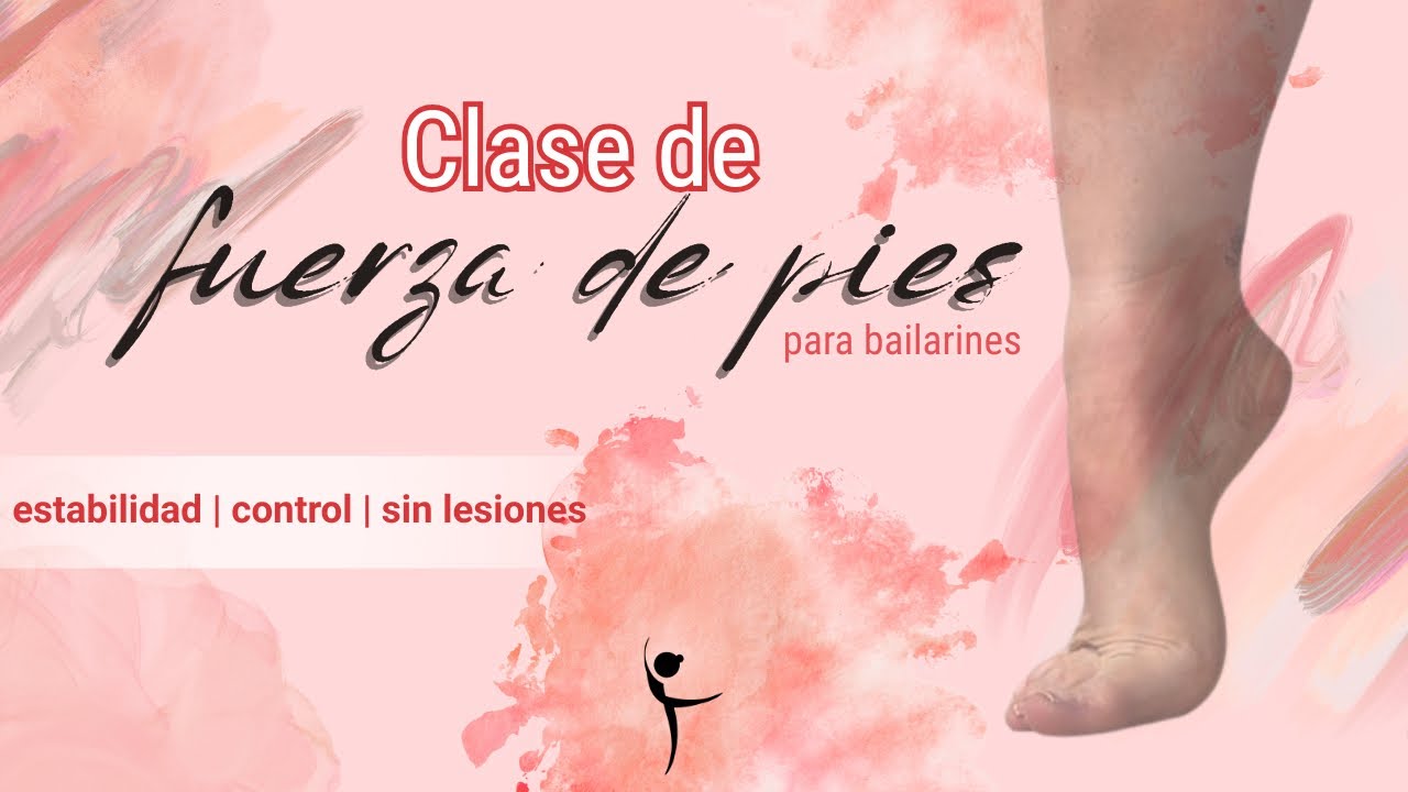 Pies fuertes para bailarines | Clase completa