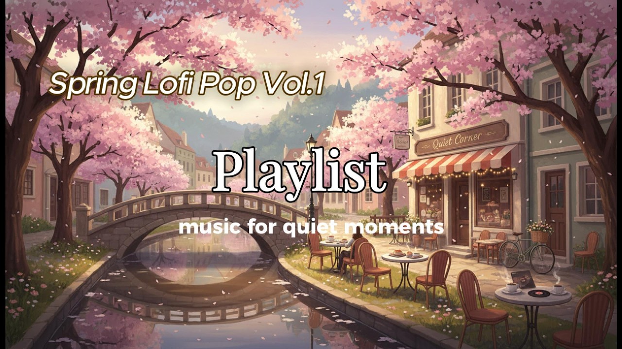 🌸 1 Hour of Spring Lofi Pop │ Quiet Corner │ Study, Relax & Slow Down