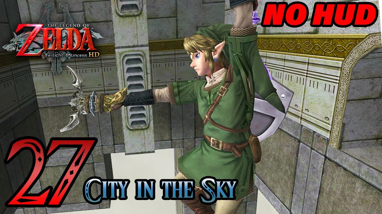 Zelda Twilight Princess HD No Hud 60fps - 100% Walkthrough Longplay - Part 27 - City in the Sky