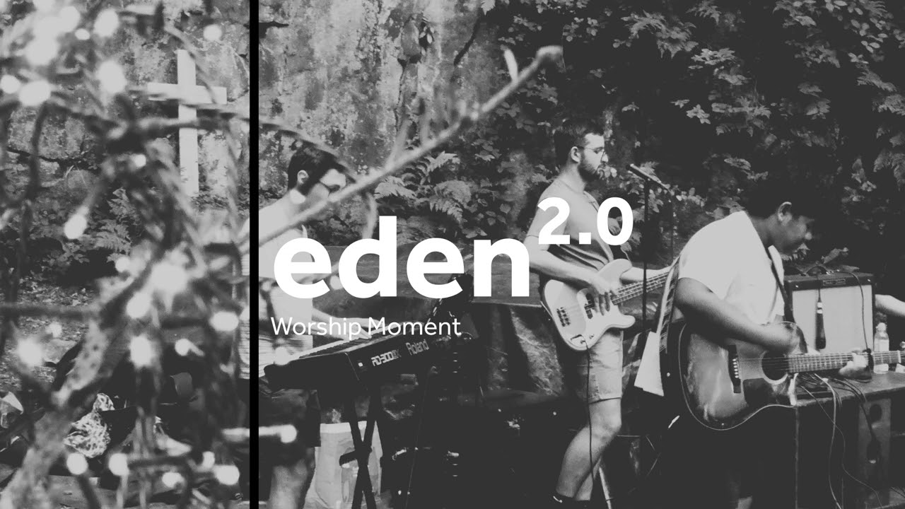 Worship Moment at Eden 2.0