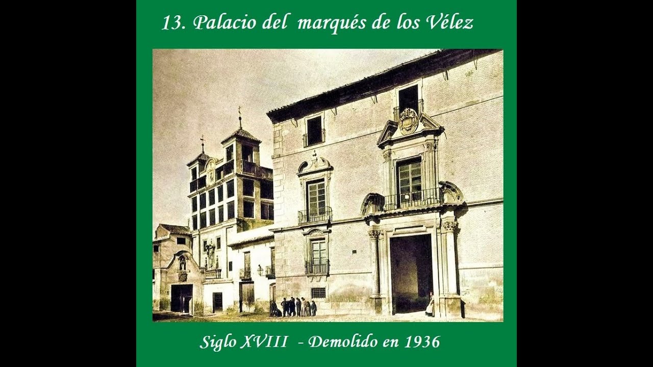 13. La Murcia que perdimos: EL PALACIO DEL MARQUÉS DE LOS VÉLEZ