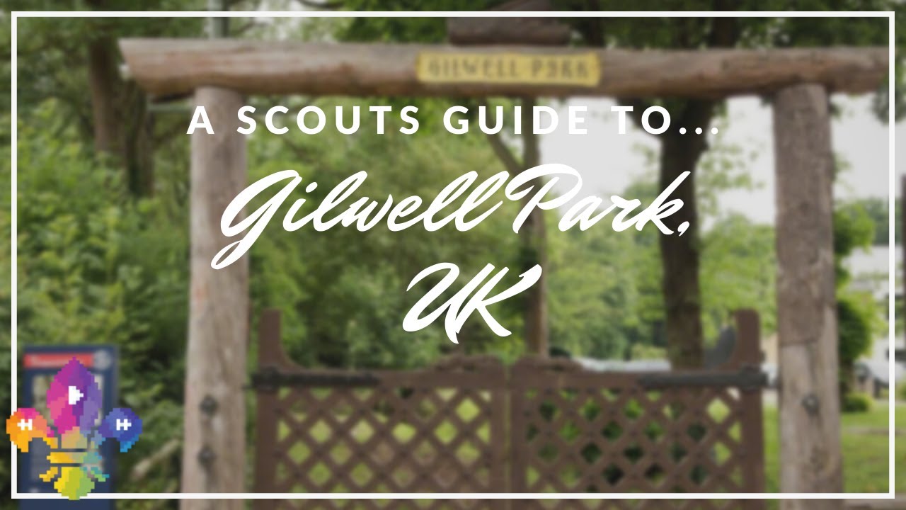 Scouts Guide To... Gilwell Park, UK | SCOUTADELIC