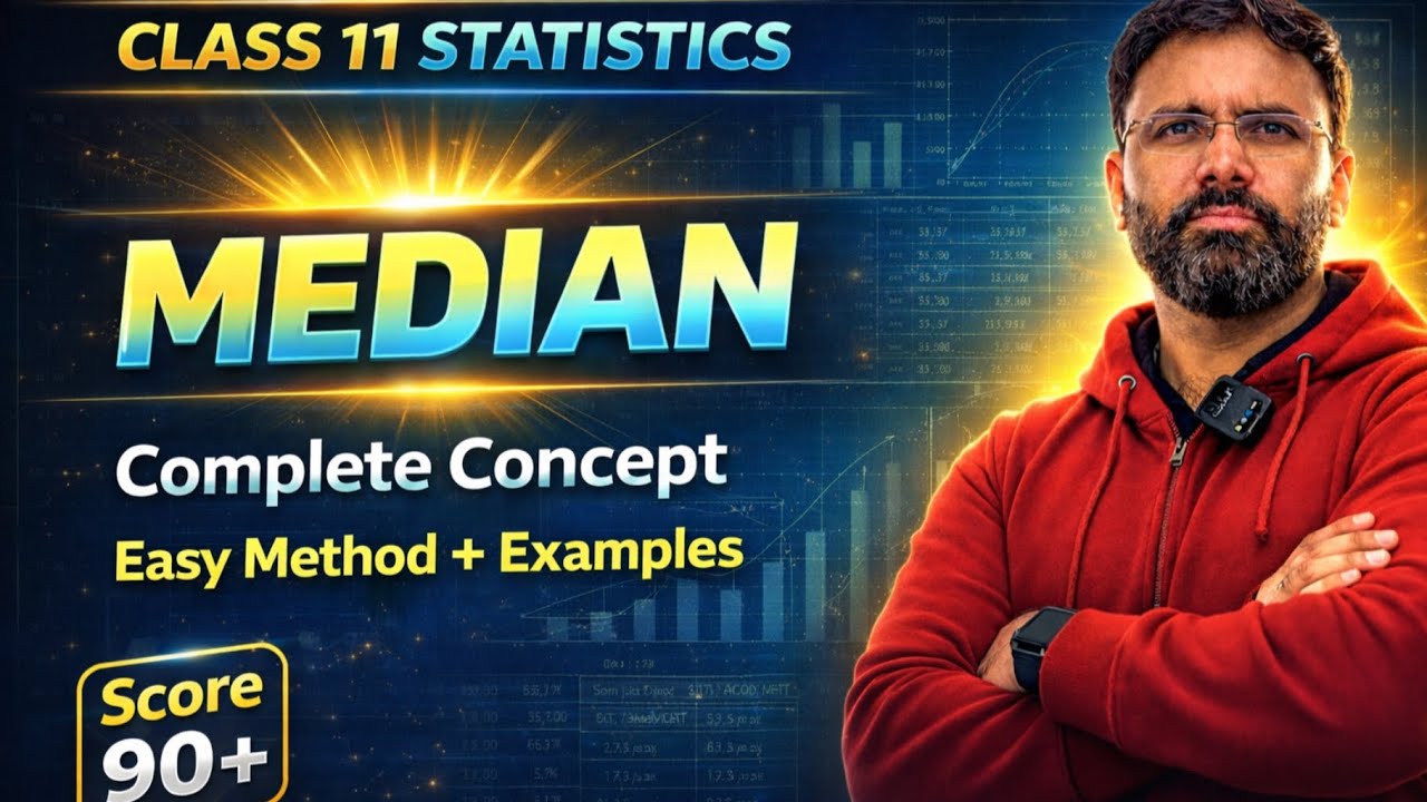 Median | Class 11 Statistics | Complete Concept + Easy Method & Examples | Score 90+