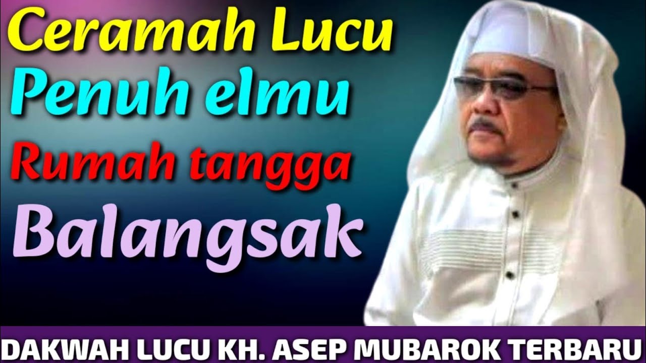 KH. ASEP MUBAROK LUCU TERBARU TRAWIH KILAT
