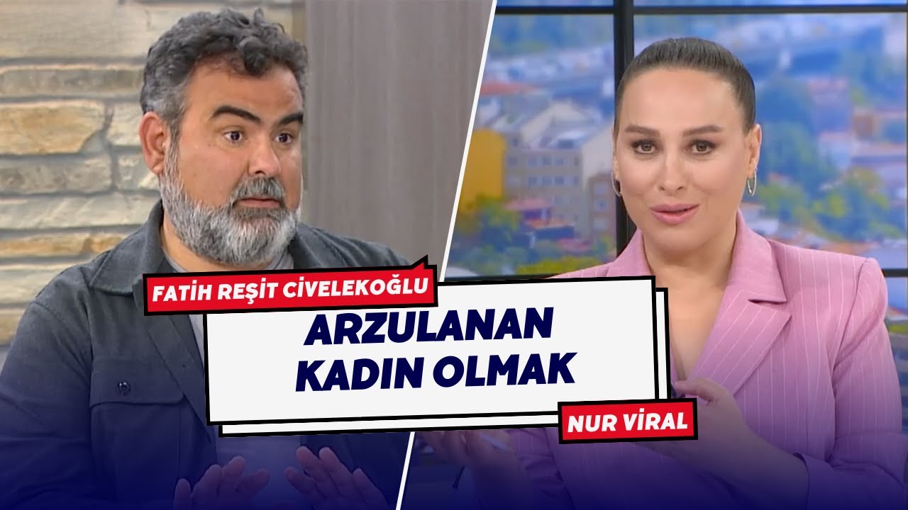 Arzulanan Kadın Olmak (Nur Viral Hayatta Her Şey Var)
