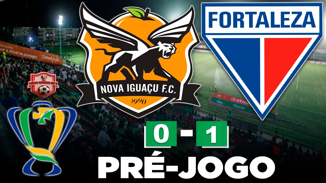 NOVA IGUAÇU x FORTALEZA AO VIVO | COPA DO BRASIL 2026 | QUARTA FASE | NARRAÇÃO