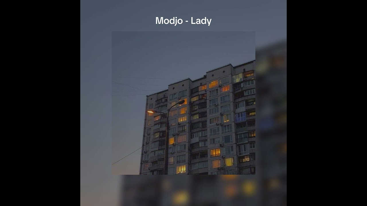 Modjo - Lady (s p e d u p)