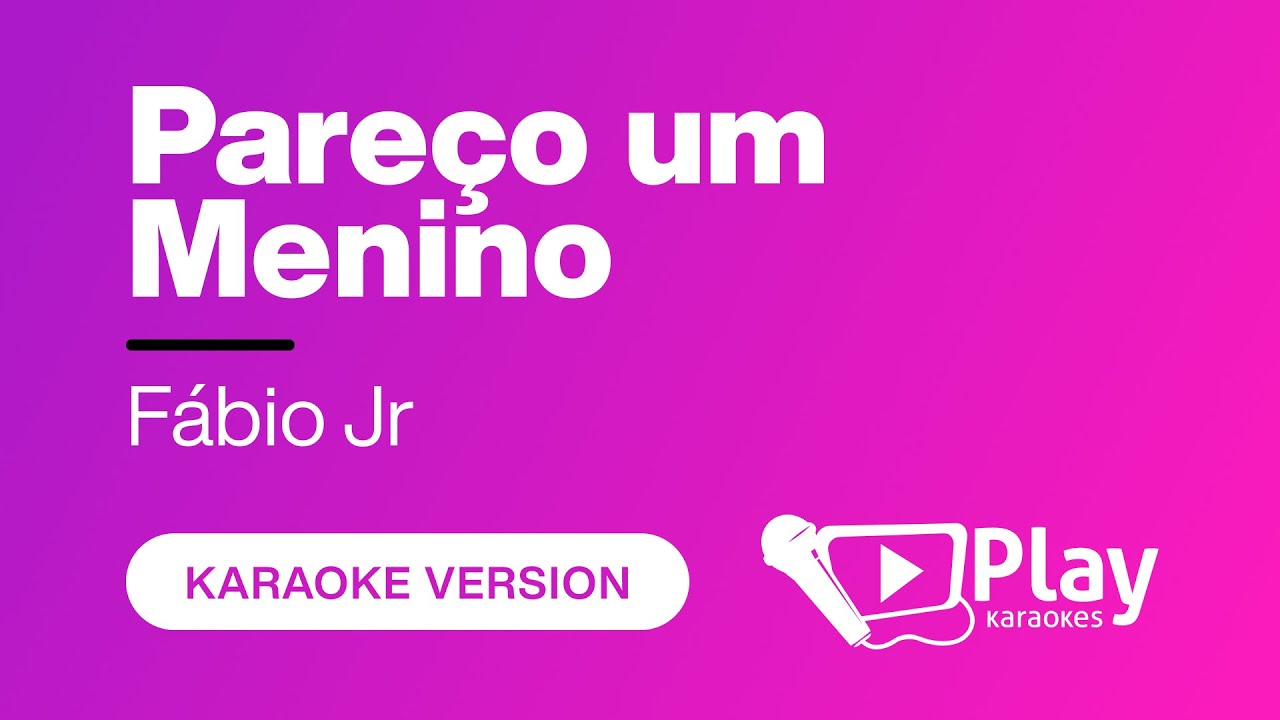 Fábio Jr - Pareço um Menino - Karaoke 🎤 PlayKaraoke Instrumental