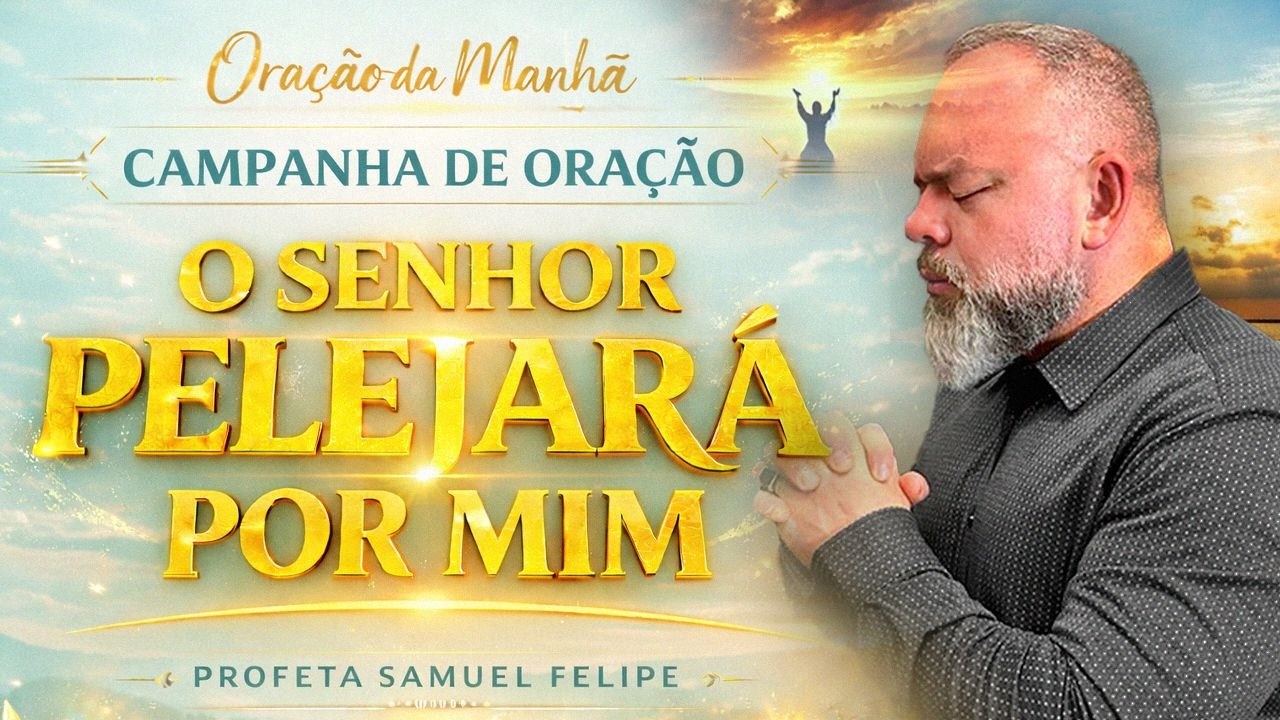ORAÇÃO DA MANHÃ | Profeta Samuel Felipe | 25/02/26