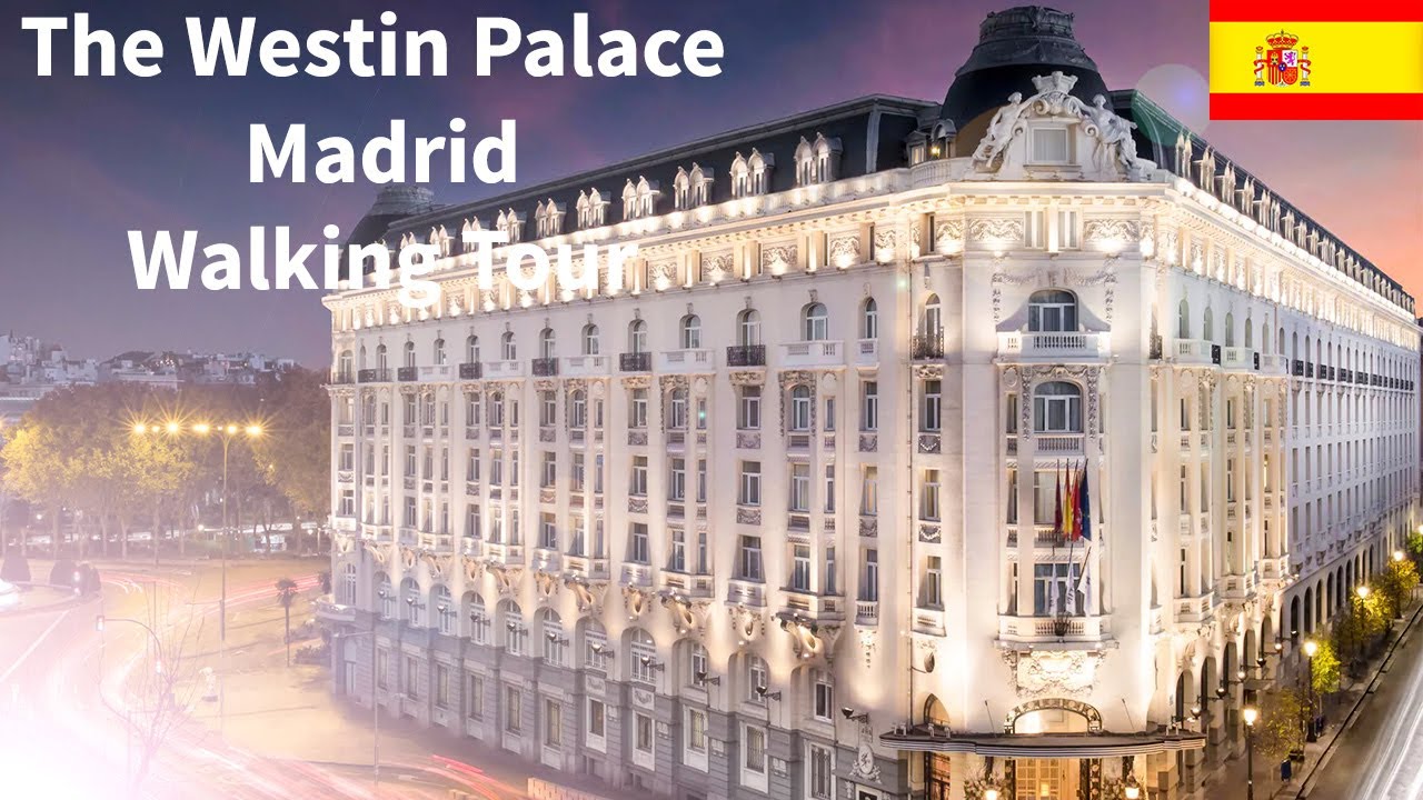 The Westin Palace | Hotel | Madrid | Spain | Walking Tour | Complete View | Europe | 4K