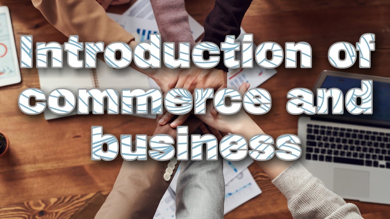 Introduction to commerce and business