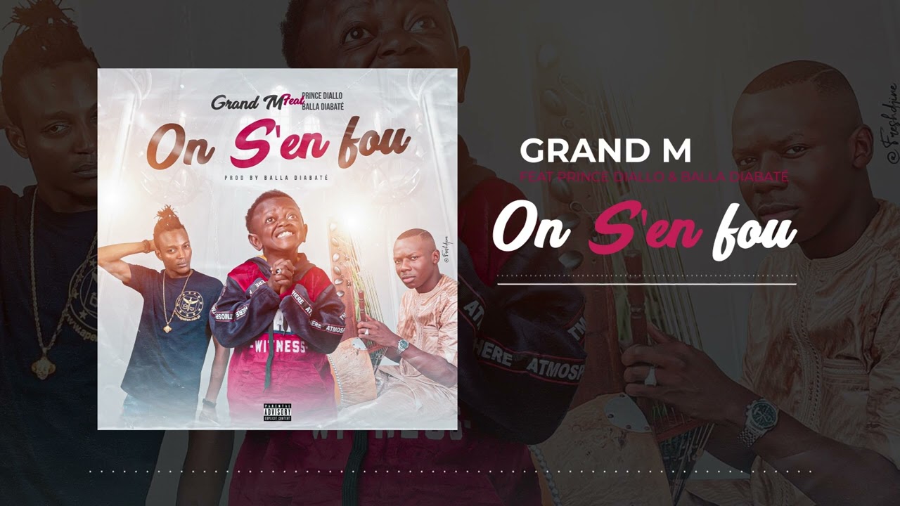 GRAND M x PRINCE DIALLO x BALLA DIABATE - ON S'EN FOU