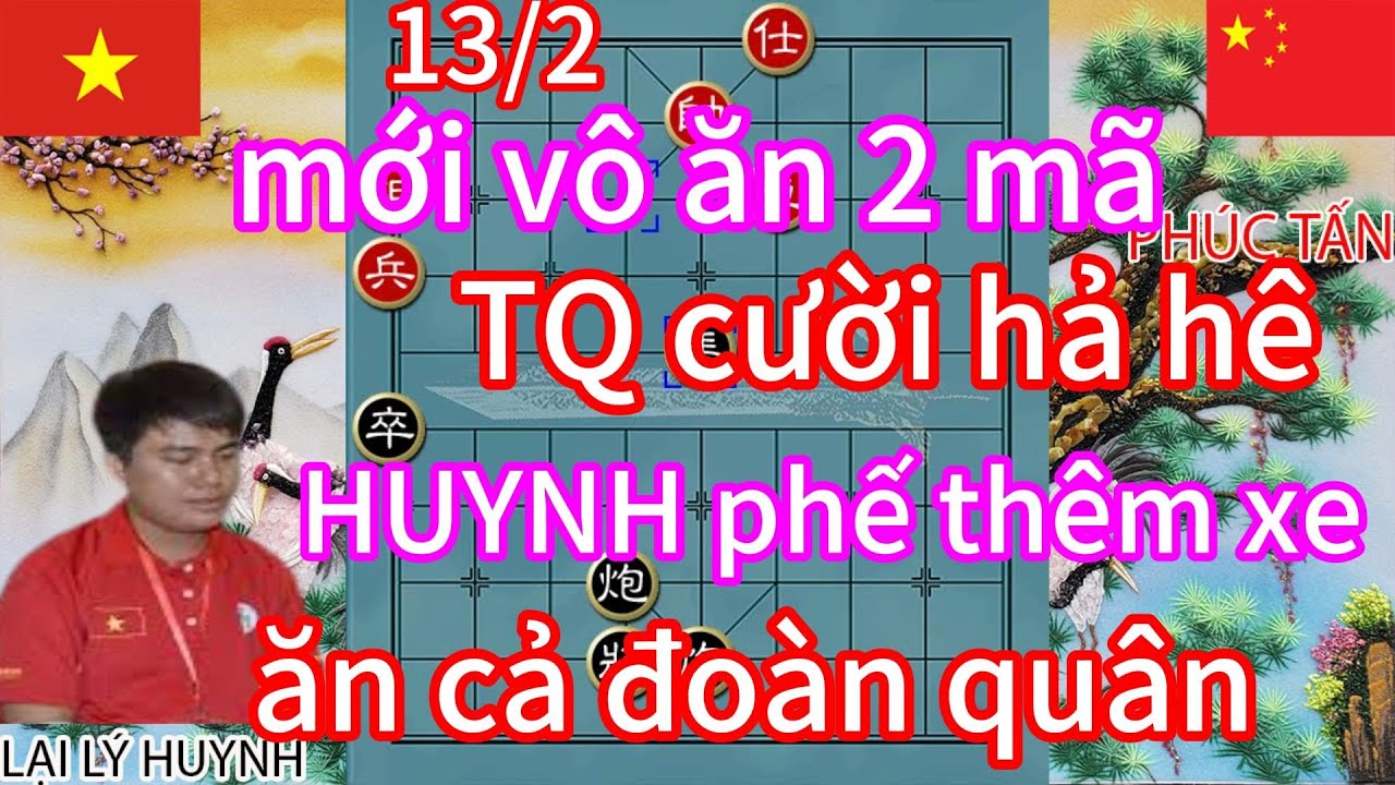 mới vô ăn 2 mã TQ cười hả hê HUYNH phế thêm xe ăn cả đoàn quân