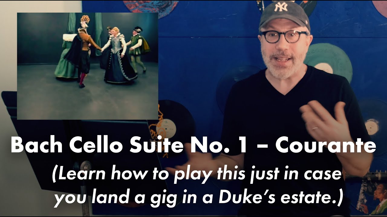 Courante from Bach Cello Suite No. 1 — How to land that estate/court/castle gig!