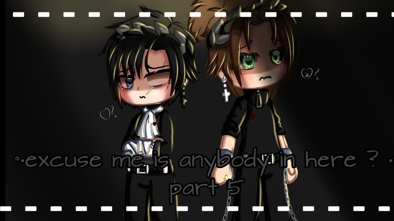 °• 😞 Part 5 // excuse me is anybody in here? •° 
