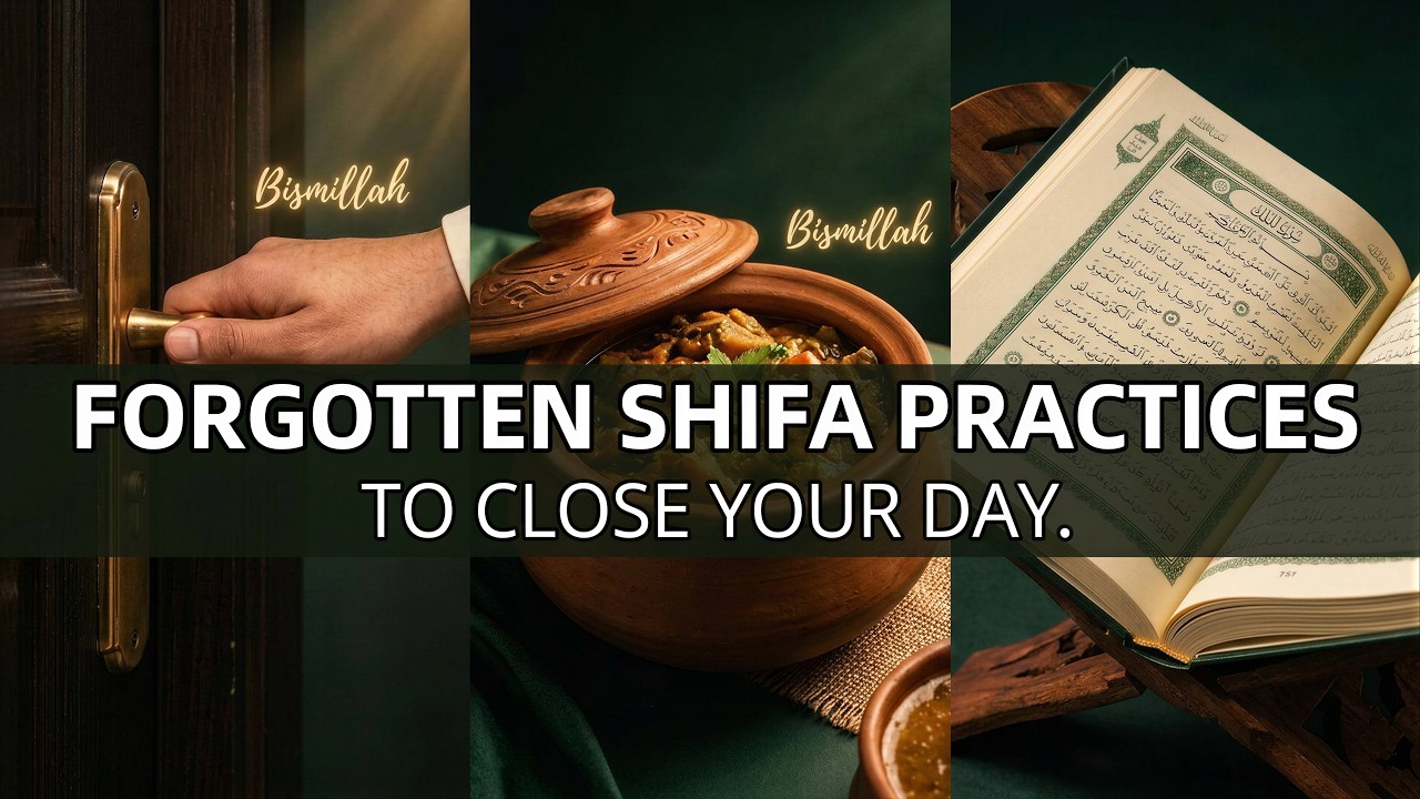 20 Forgotten Sunnah Practices That Close Your Day in Shifa