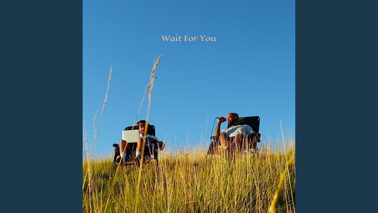 Wait For You