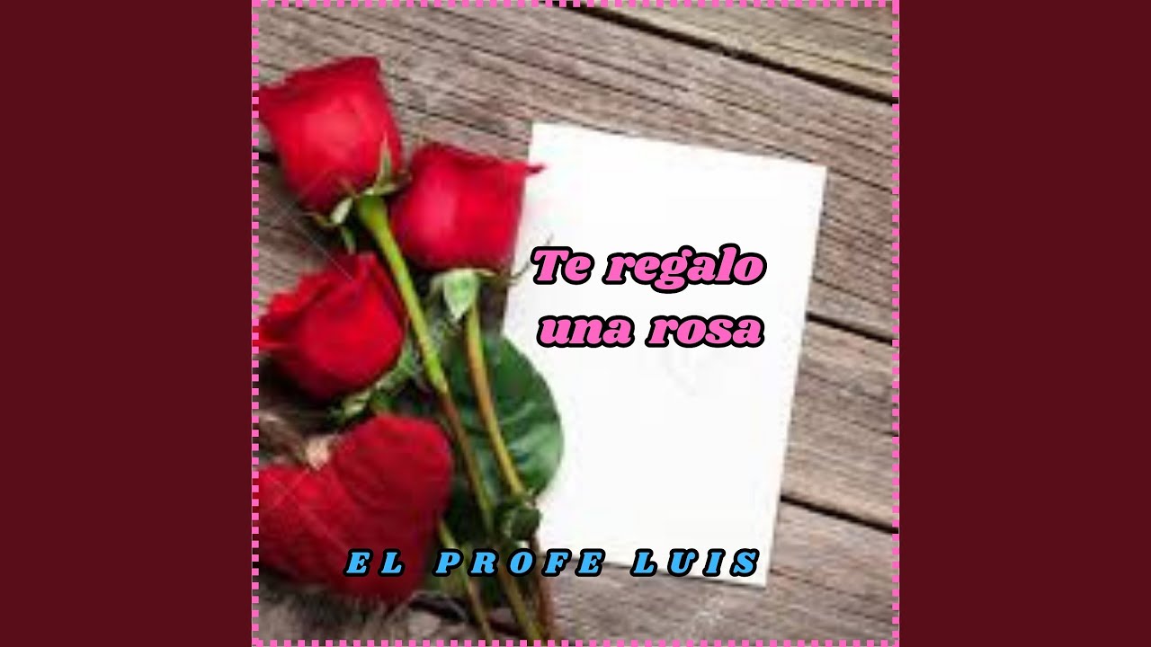 Te Regalo Una Rosa