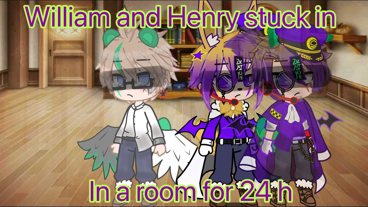 William and henry stuck in a room for 24 h ꧁gachaxFNAF꧂ by ★Blicglueh★