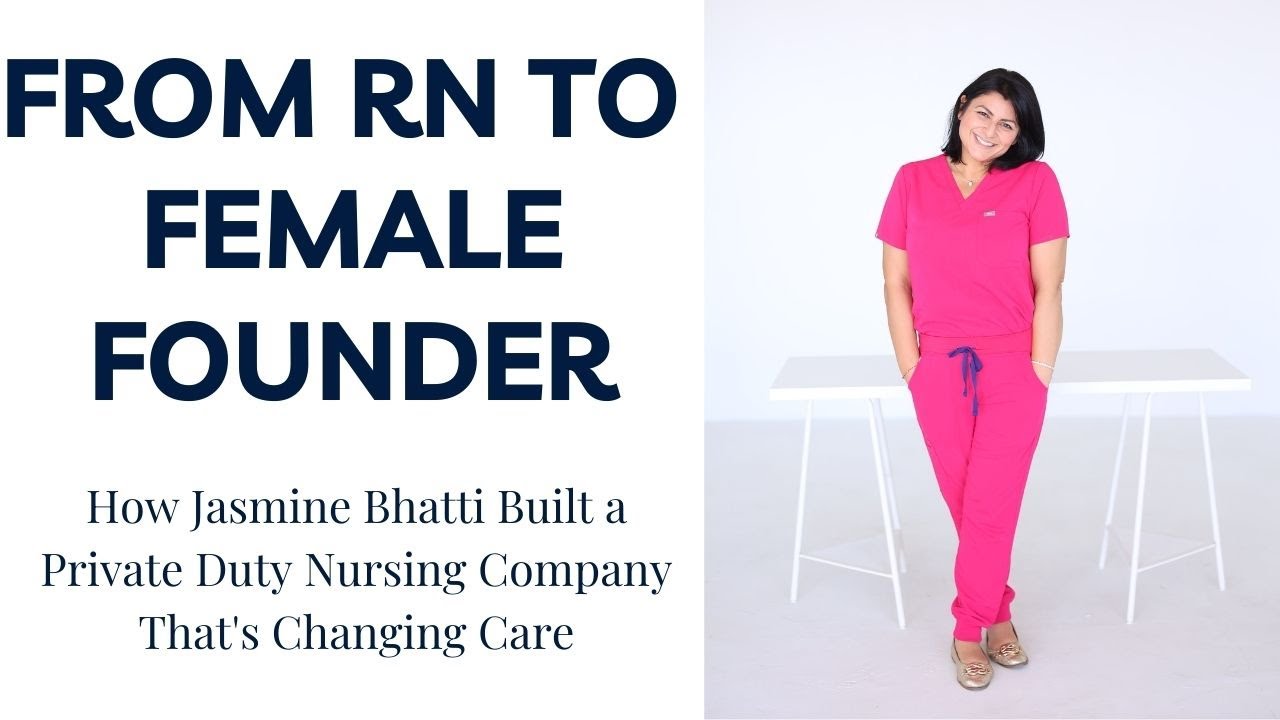 The Bedside Nurse Who Built a Private Duty Nursing Company | Jasmine's Path to CEO & Founder