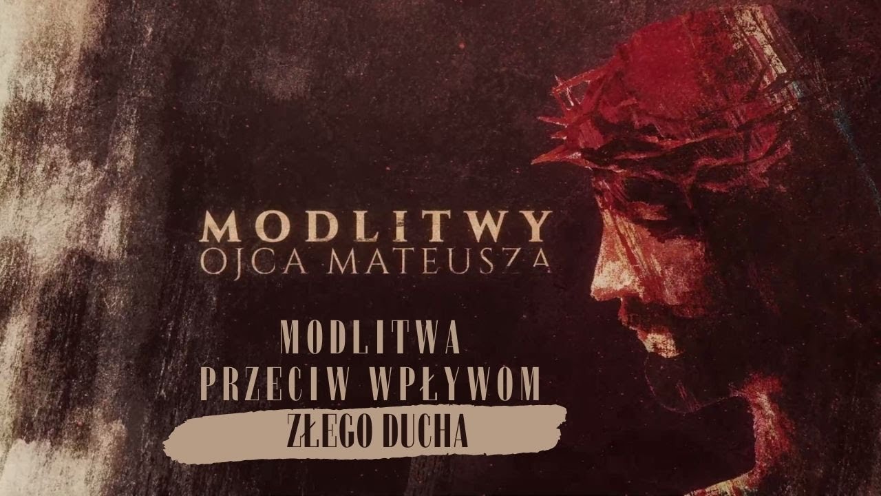 Modlitwa przeciw wpływom złego ducha. 