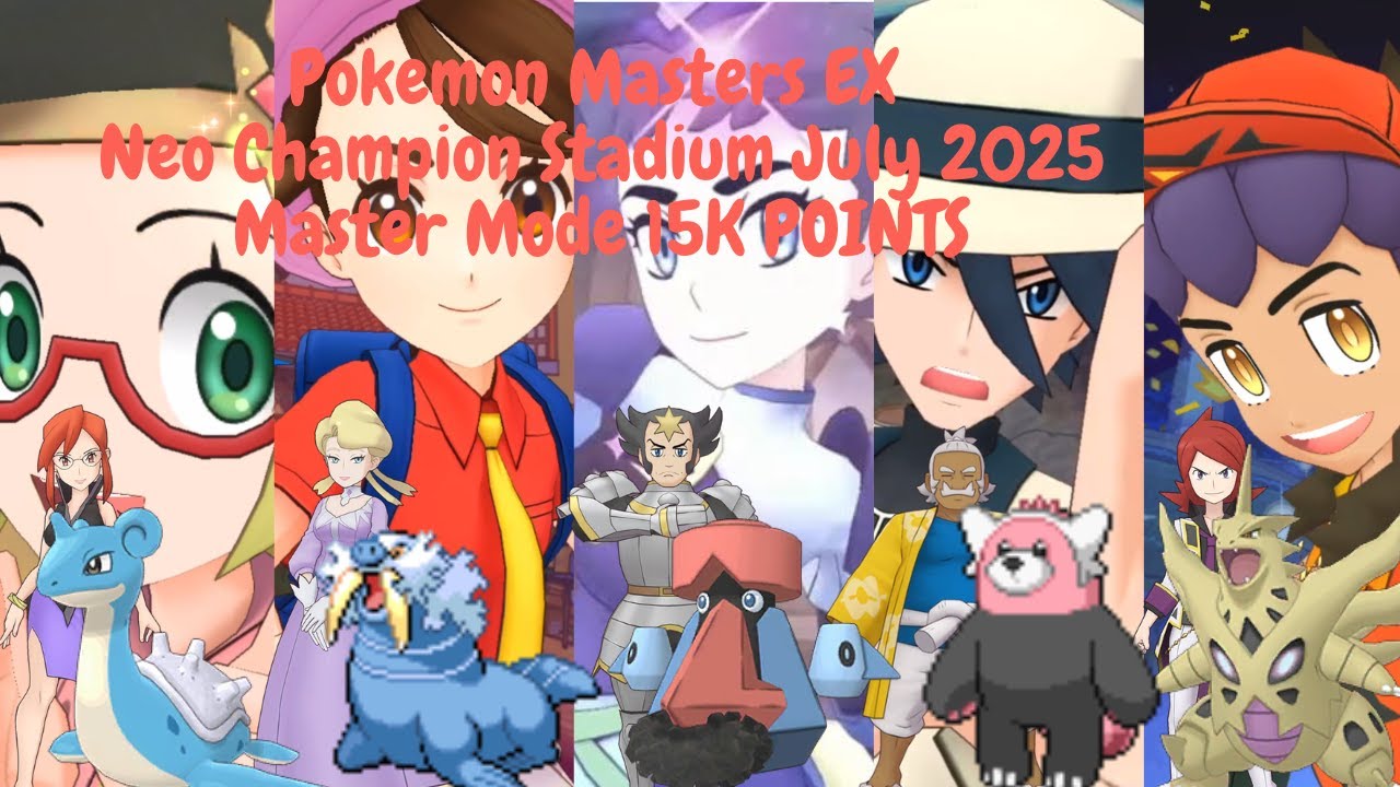 Pokemon Masters EX Neo Champion Stadium July 2025 Master Mode 15K POINTS (fighting)