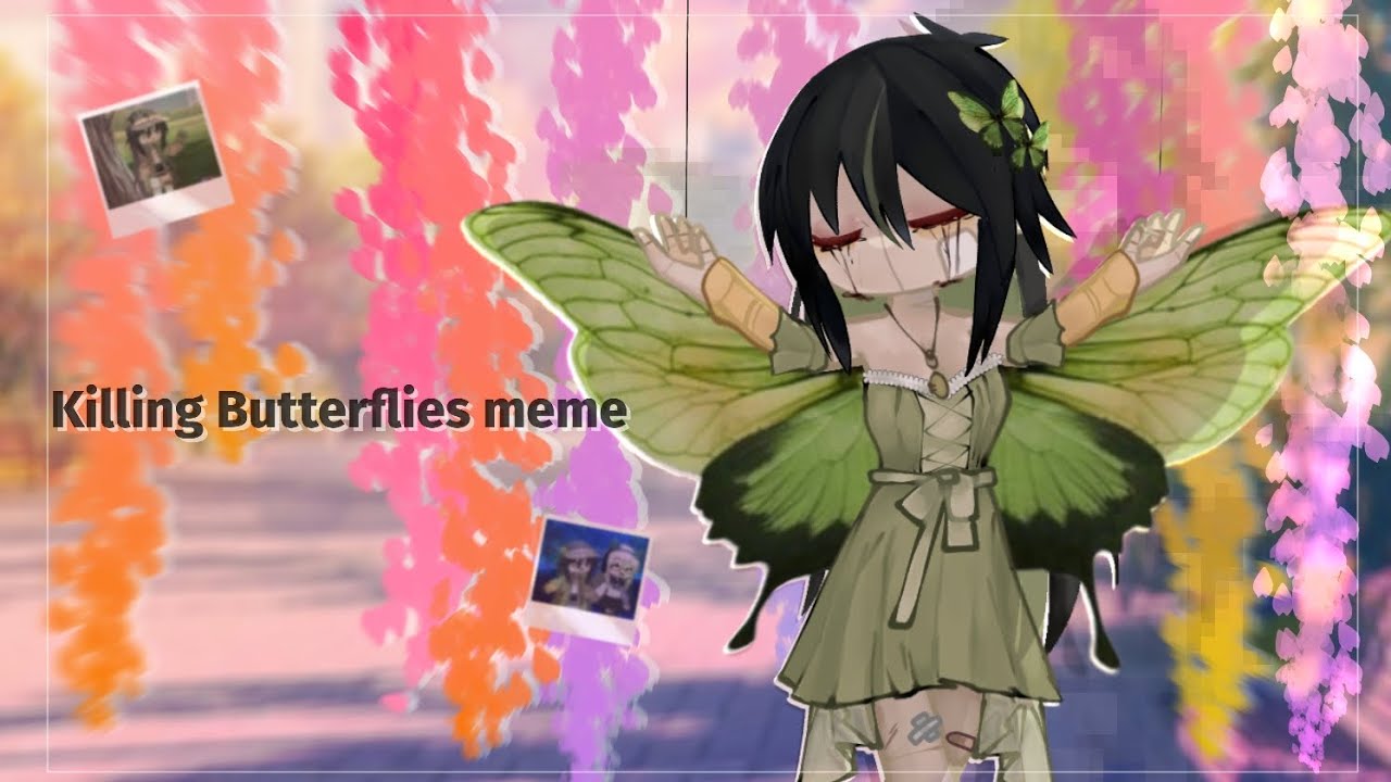 killing butterflies meme / gacha life /