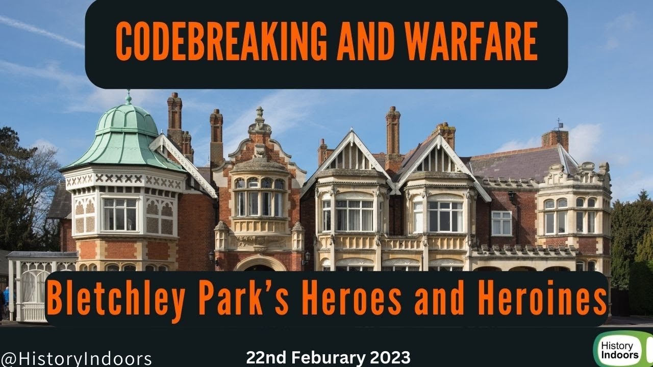 Codebreaking and Warfare – Bletchley Park’s Heroes and Heroines