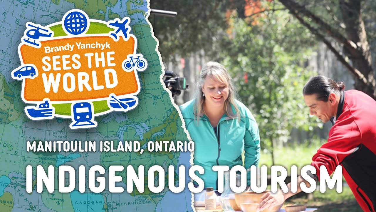 BRANDY YANCHYK SEES THE WORLD - Manitoulin Island, Ontario (INDIGENOUS TOURISM)