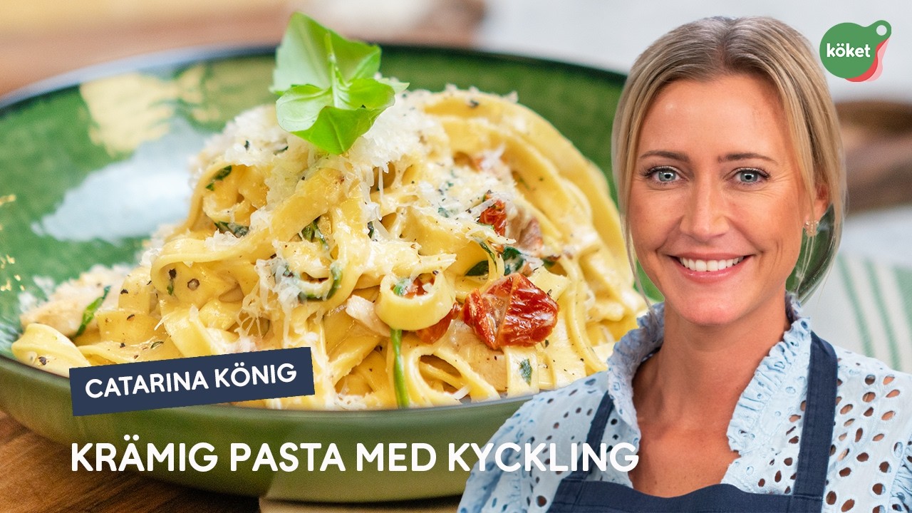 KRÄMIG KYCKLINGPASTA - CATARINA KÖNIGS RECEPT