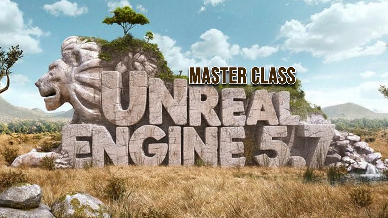 Unreal Engine 5 7 Master Class