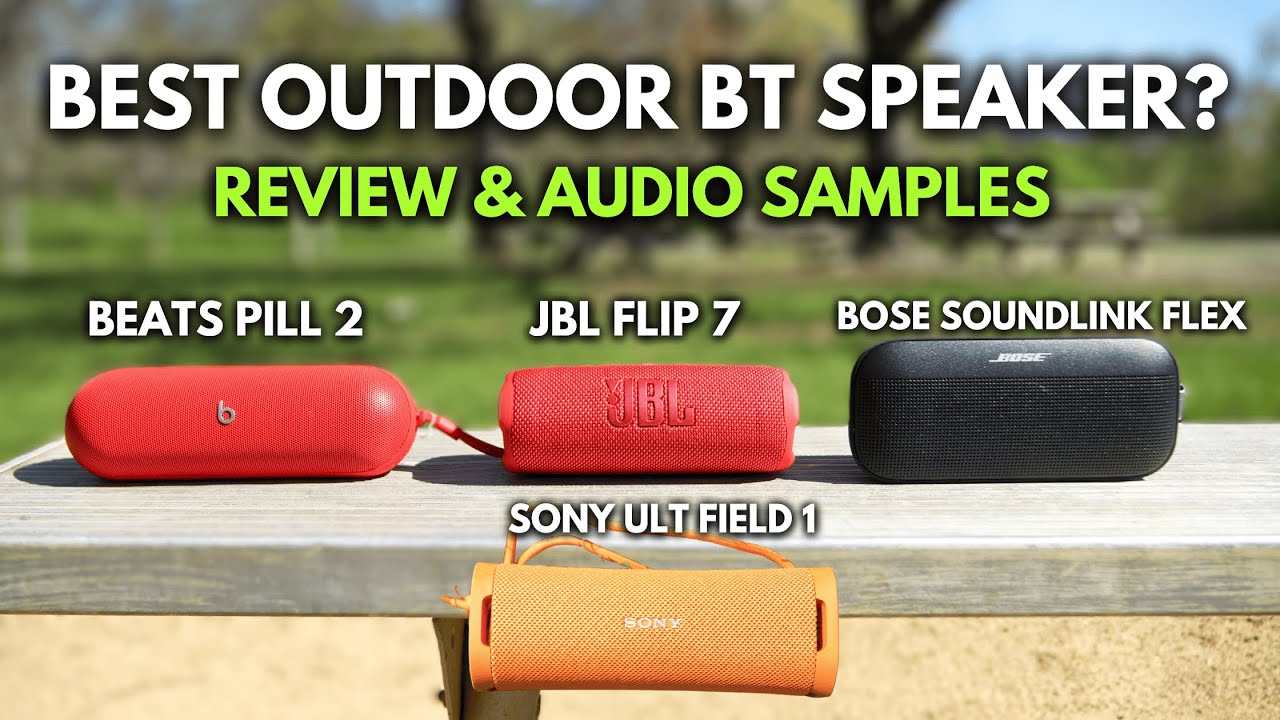 JBL Flip 7 vs  BEATS Pill 2 vs SONY ULT 1 vs BOSE Soundlink Flex 2 - Best Outdoor Speaker?