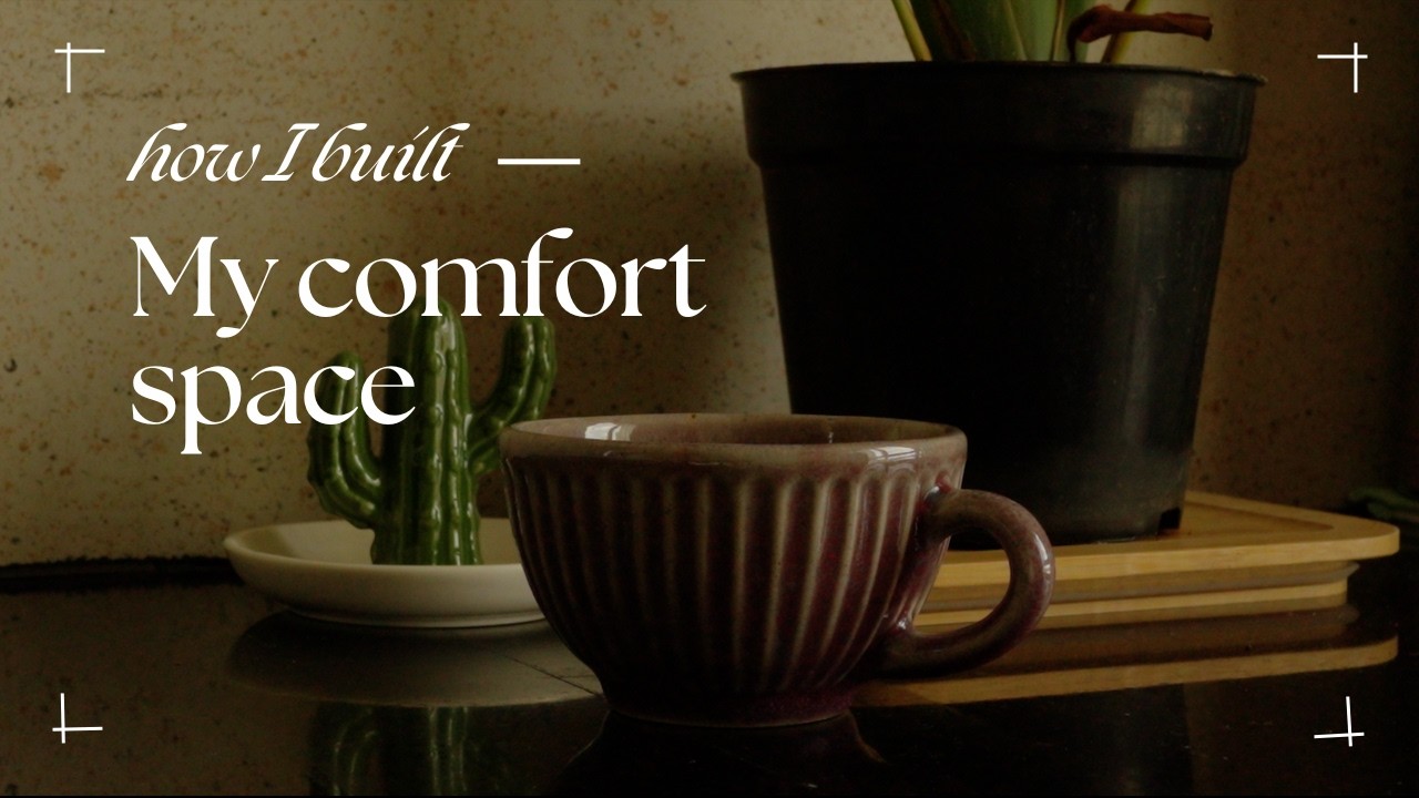 how I build my comfort space | why organizing your home matters