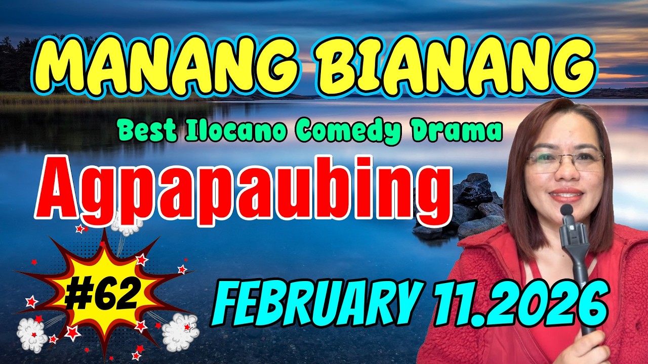 Agpapaubing | MANANG BIANANG #5IN1 #62 | Cest Ilocano Comedy Drama - February 11. 2026
