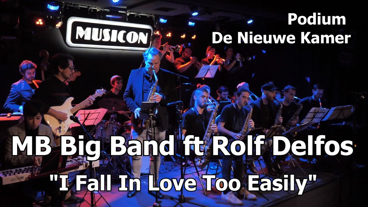 MB Big Band ft Rolf Delfos - I Fall in Love Too Easily