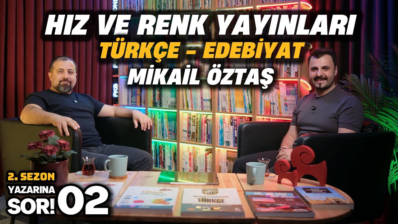 ✒️YAZARINA SOR!2 02 | HIZ VE RENK TÜRKÇE EDEBİYAT | MİKAİL ÖZTAŞ | 2. SEZON | 2. BÖLÜM 