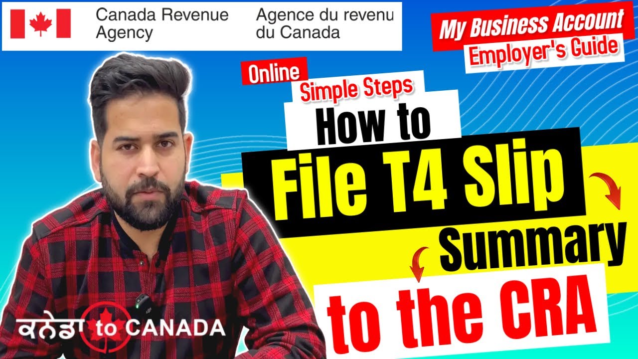 Effortless T4 Filing: A Step-by-Step Guide for Employers | CRA T4 Slip Summary Submission Made Easy!