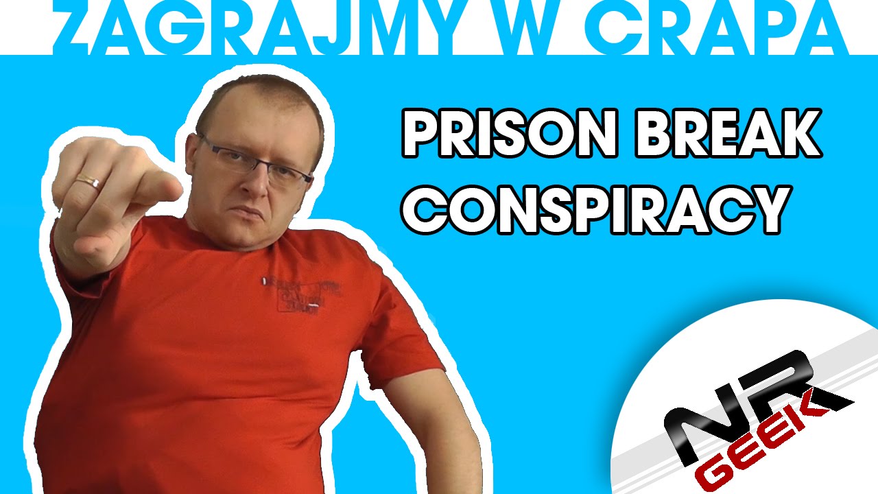 Zagrajmy w crapa #13 - Prison Break - Conspiracy (Najgorsze gry wg NRGeeka)