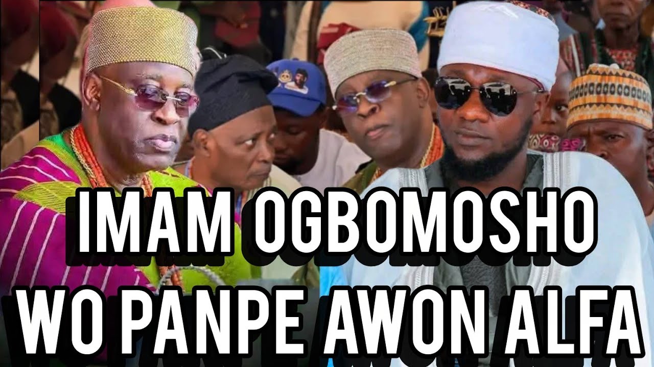 IMAM OGBOMOSHO WO PANPE AWON ALFA