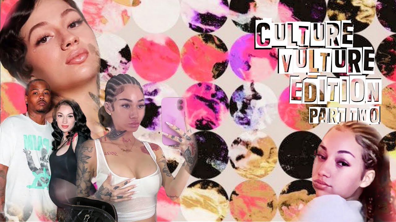 Culture Vulture Edition Part Two - Danielle Bregoli (Bhad Bhabie)