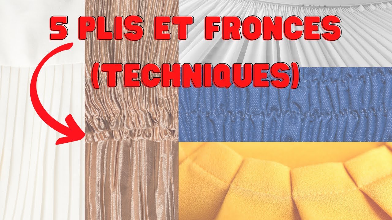 5 DIFFÉRENTS PLIS ET FRONCES !
