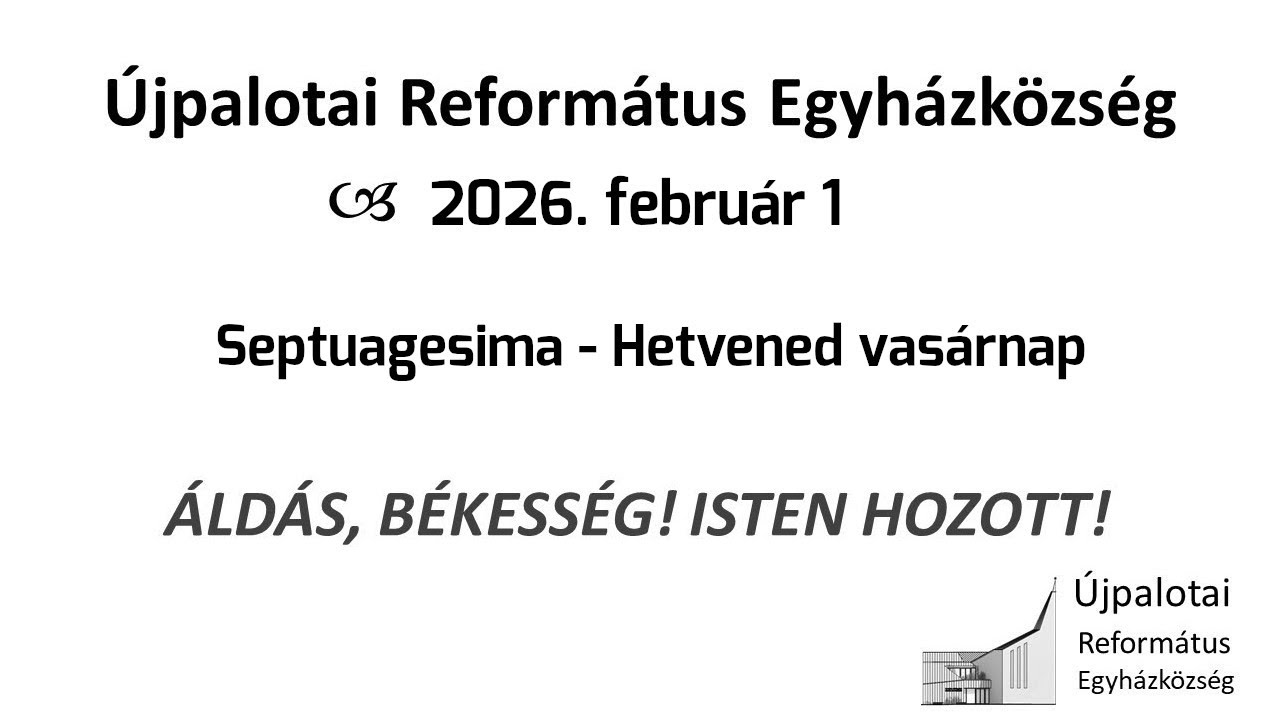 Újpalotai Református Egyházközség Istentisztelete - 2026.02.01