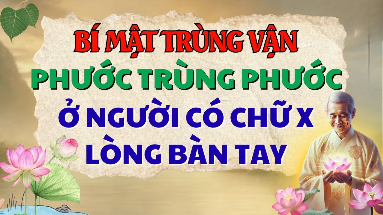 Chữ X Lòng Bàn Tay Và Bí Mật “Vận Trùng Vận, Phước Trùng Phước” – Sự Thật Khiến Ai Cũng Giật Mình!