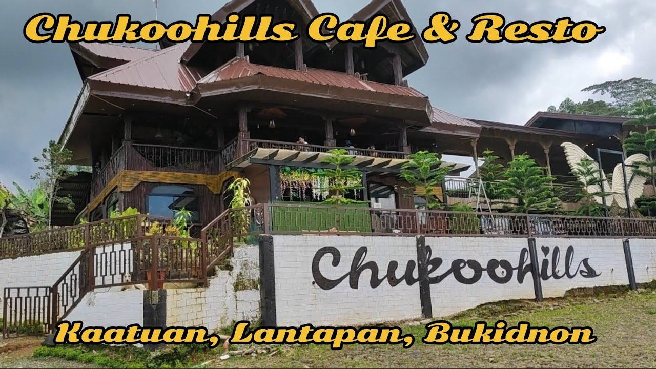 Chukoohills Cafe & Resto | Lantapan Bukidnon, Philippines