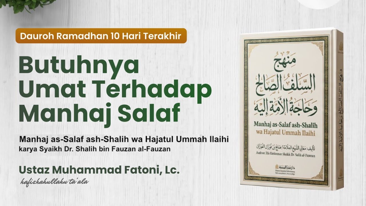 Butuhnya Umat Terhadap Manhaj Salaf - Ustadz Muhammad Fathoni, Lc.