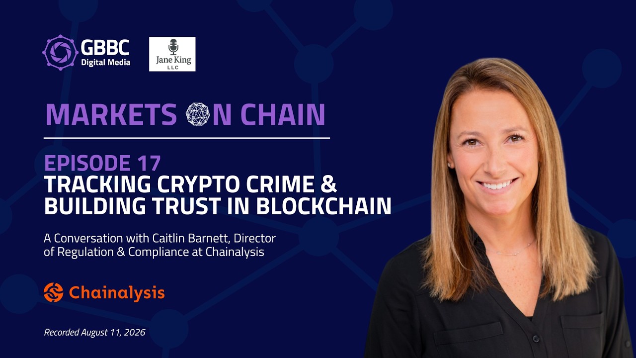 Markets on Chain: Episode 17 with Chainalysis | Tracking Crypto Crime & Building Trust in Blockchain