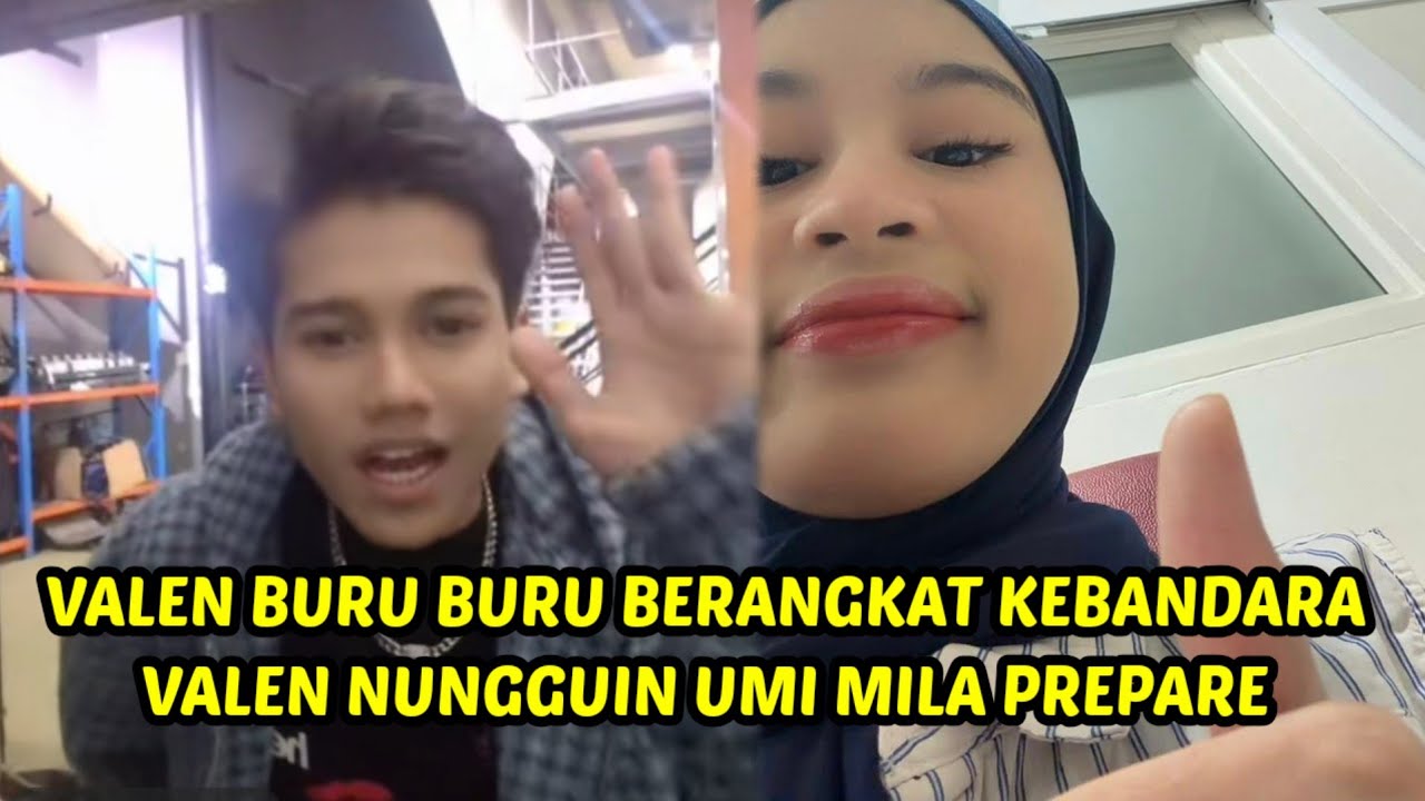 Valen dan mila buru buru berangkat kebandara