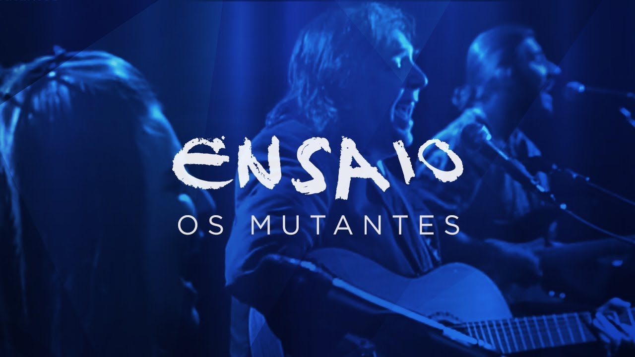 Ensaio | Os Mutantes