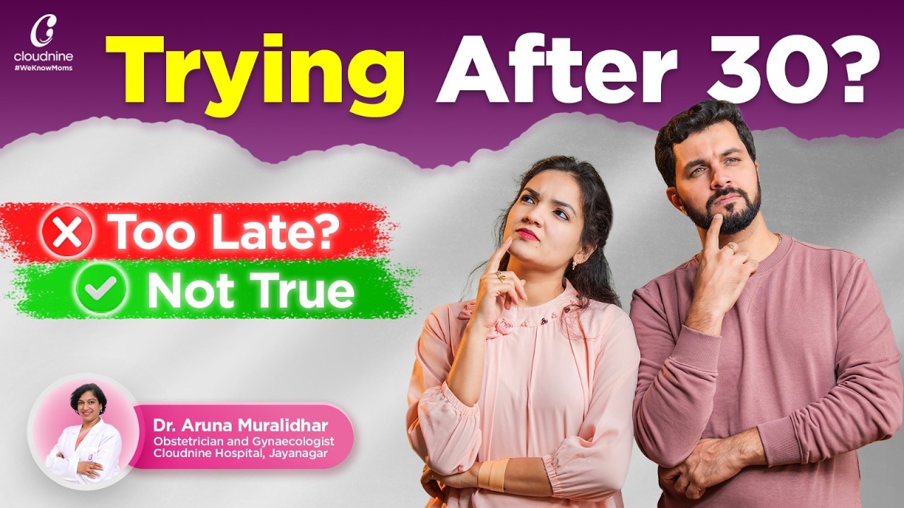 Trying for Pregnancy After 30? Watch This First | Cloudnine Hospitals