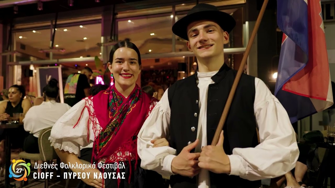 27th International Folklore Festival CIOFF PYRSOS NAOUSA _Moments!!!